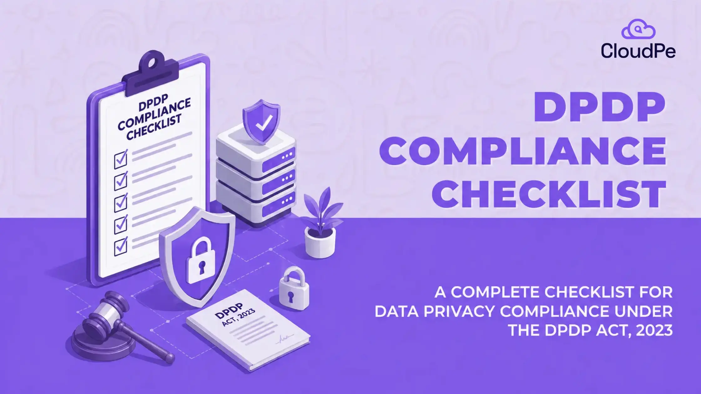 DPDP Act: A Compliance Checklist for Indian Businesses