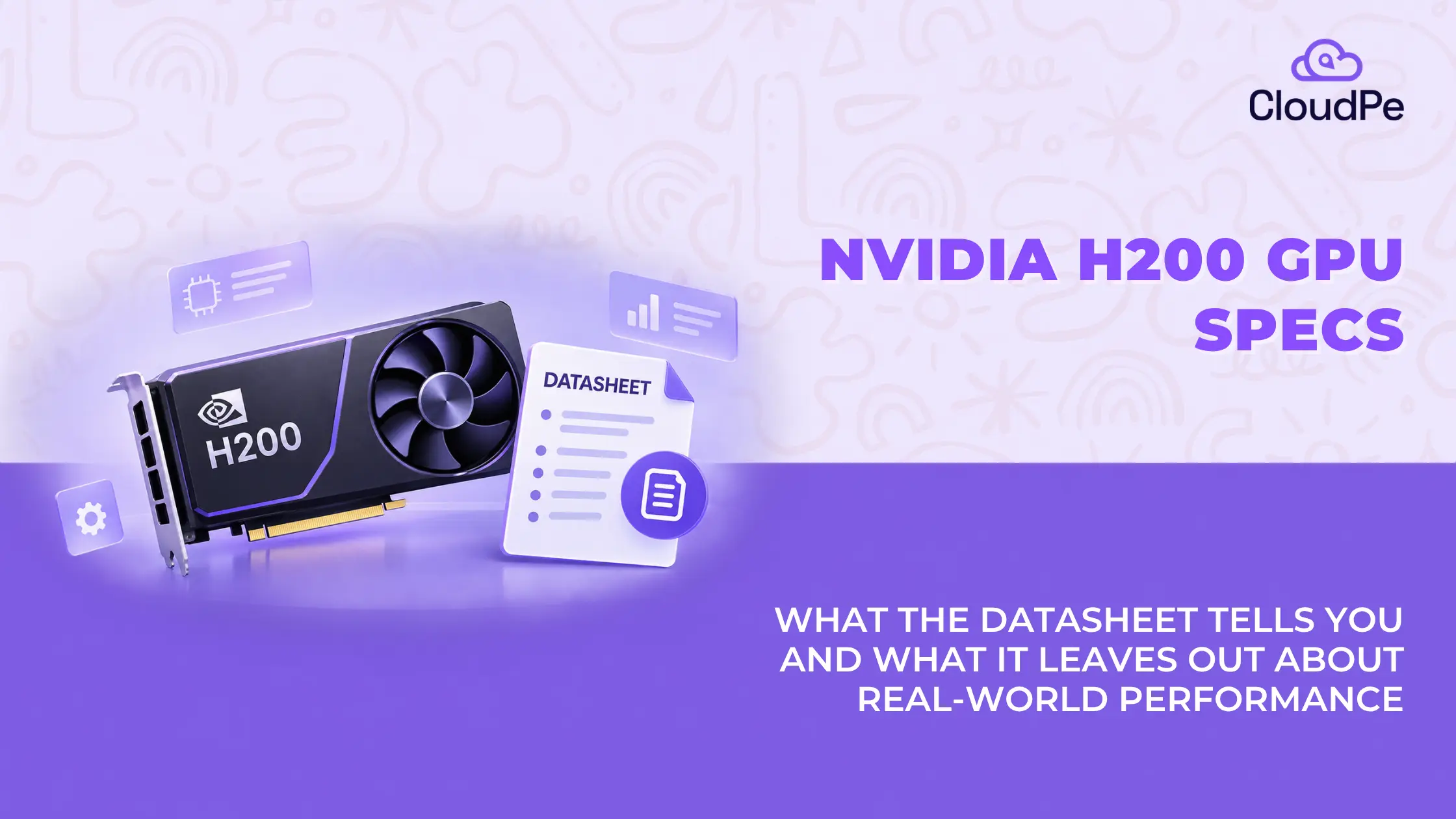 NVIDIA H200 GPU specs: the datasheet and what it leaves out