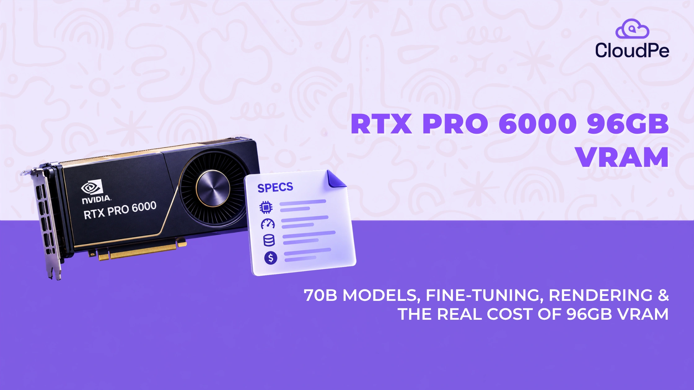 RTX PRO 6000 96GB VRAM: what it runs and what it actually costs